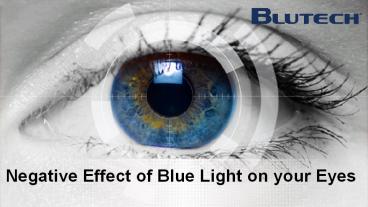 Negative Effect of Blue Light on your Eyes