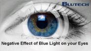 Negative Effect of Blue Light on your Eyes