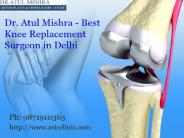 Best Knee Replacement Surgeon in Delhi