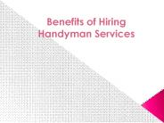 Benefits of Hiring Handyman Services
