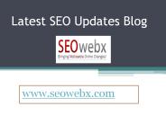 Latest SEO Updates Blog – SEOWEBX