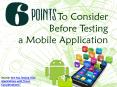 6 Points to Consider Before Testing any Mobile Application PowerPoint PPT Presentation