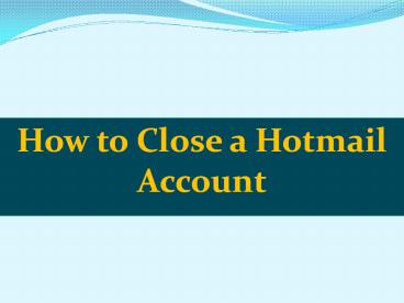 How to Delete the Hotmail Account?