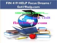 FIN 419 HELP Focus Dreams / fin419help.com