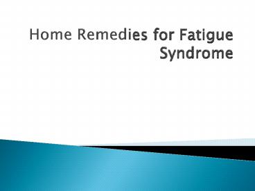 Home Remedies for Fatigue Syndrome