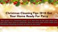 Christmas Cleaning Tips 2018: Get Your Home Ready For Party PowerPoint PPT Presentation
