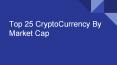 Top 25 cryptocurrencies by Market Cap