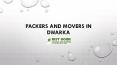 House Shifting in Dwarka | Best Packers and Movers in Delhi PowerPoint PPT Presentation