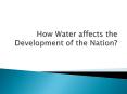 How Water affects the Development of the Nation? PowerPoint PPT Presentation