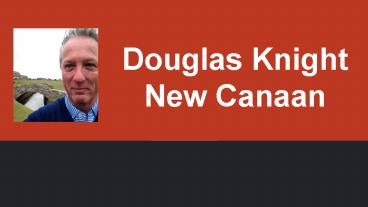 Douglas Knight New Canaan Interests