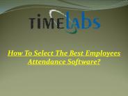 How To Select The Best Employees Attendance Software?