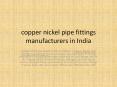 copper nickel pipe fittings manufacturers in India PowerPoint PPT Presentation