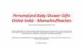 Personalized Baby Shower Gifts Online India - MamaAndPeaches PowerPoint PPT Presentation