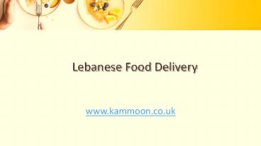 Lebanese Food Delivery - www.kammoon.co.uk (1)