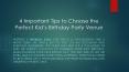 4 Important Tips to Choose the Perfect Kid’s Birthday Party Venue PowerPoint PPT Presentation