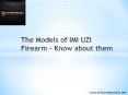 The Models of IMI UZI Firearm – Know about them PowerPoint PPT Presentation