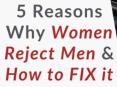 5 Reasons Why Women Reject Men & How to Fix it! PowerPoint PPT Presentation