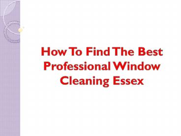 How To Find The Best Professional Window Cleaning Essex