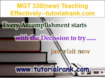 MGT 330(new) Teaching Effectively--tutorialrank.com