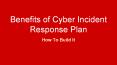 Benefits of Cyber Incident Response Plan PowerPoint PPT Presentation