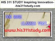HIS 311 STUDY Inspiring Innovation--his311study.com