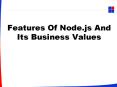 Features Of Node.js And Its Business Values PowerPoint PPT Presentation