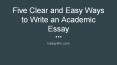 Five Clear and Easy Ways to Write an Academic Essay PowerPoint PPT Presentation