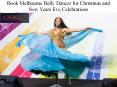 Book Melbourne Belly Dancer for Christmas and New Years Eve Celebrations PowerPoint PPT Presentation