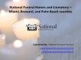 National Funeral Homes & Crematory – Funeralhomesmiamifl.com PowerPoint PPT Presentation
