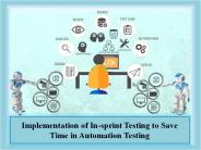 Save Time using In-sprint Testing with Automation Testing