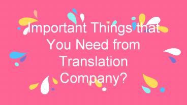 Important Things that You Need from Translation Company?