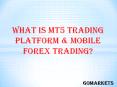 What is MT5 trading platform & Mobile Forex Trading?