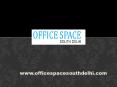 Office Space For Rent In South Delhi: Better choice for Commercial office PowerPoint PPT Presentation