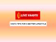 VASTU TIPS FOR A BETTER LIFESTYLE PowerPoint PPT Presentation