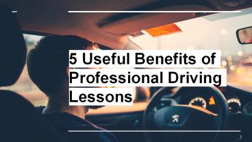 5 Useful Benefits of Professional Driving Lessons