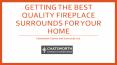 Getting The Best Quality Fireplace Surrounds For Your Home PowerPoint PPT Presentation