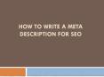 How to Write a Meta Description for SEO PowerPoint PPT Presentation