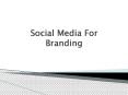 Benefits of Social Media for Branding PowerPoint PPT Presentation