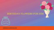 Birthday Flowers For Him From Burbank Flower Delivery