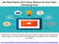 Get Real Metrics Not Vanity Metrics for Your Video Marketing Goal PowerPoint PPT Presentation