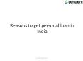 Reasons to get personal loan in india PowerPoint PPT Presentation