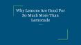 Why Lemons Are Good For So Much More Than Lemonade PowerPoint PPT Presentation