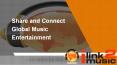 ilink2music-Share and Connect Global Music Entertainment PowerPoint PPT Presentation