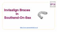 Invisalign Braces In Southend-On-Sea