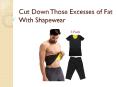 Cut Down Those Excesses of Fat With the Help of Shapewear for Men PowerPoint PPT Presentation
