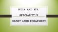 India and Its Specialty in Heart Care Treatments PowerPoint PPT Presentation