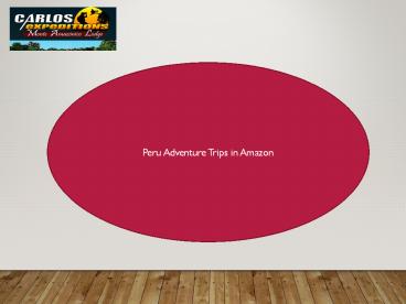 Peru Adventure Trips in Amazon