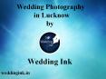 Wedding Ink | Wedding Photography in Lucknow PowerPoint PPT Presentation