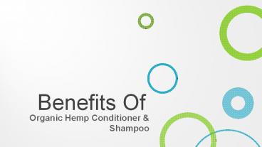 Benefits Of Organic Hemp Conditioner & Shampoo