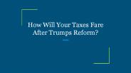 How Will Your Taxes Fare After Trumps Reform?